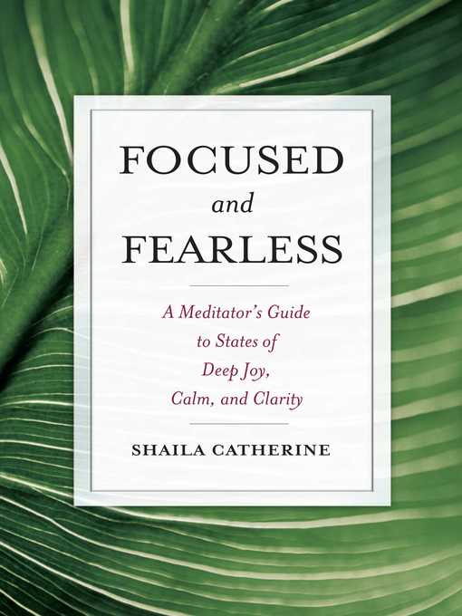 Title details for Focused and Fearless by Shaila Catherine - Available